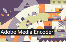 Adobe Media Encoder - 視頻項目轉碼輸出軟件